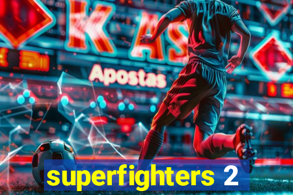 superfighters 2